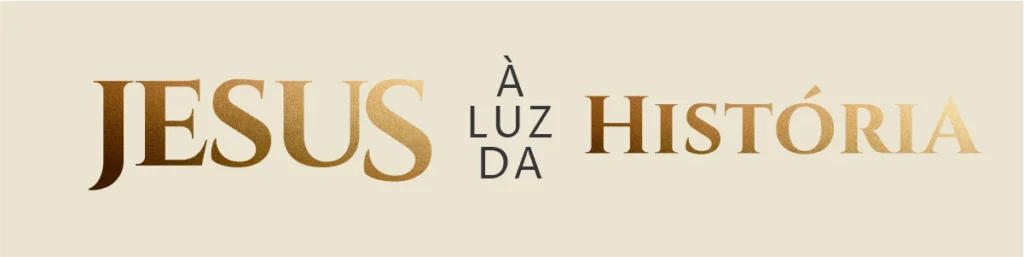 Jesus à Luz da História